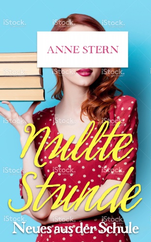  Buch-/E-Book-Cover für: Anne Stern: Nullte Stunde. Neues aus der Schule